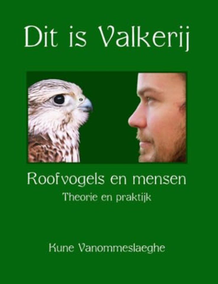 Dit is Valkerij, Roofvogels En Mensen, Theorie En Praktijk