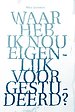 Waar heb ik nou eigenlijk voor gestudeerd? Waar heb ik nou eigenlijk voor gestudeerd?