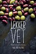 Lekker vet - Alles over olijfolie Lekker vet - Alles over olijfolie