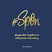 #SPON - De gouden regels voor influencer marketing