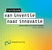 Van inventie naar innovatie Van inventie naar innovatie