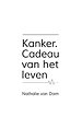 Kanker. Cadeau van het leven