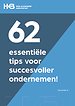62 essentiële tips voor succesvoller ondernemen! 62 essentiële tips voor succesvoller ondernemen!