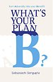 What's your Plan B? What's your Plan B?