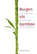 Buigen als bamboe Buigen als bamboe