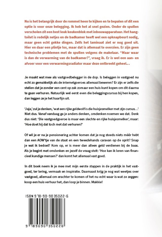 Koop een huis verhuur het en je loopt binnen! Makkie