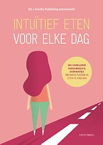 Intuïtief eten voor elke dag