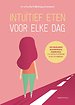 Intuïtief eten voor elke dag