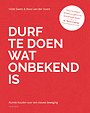 Durf te doen wat onbekend is