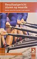 Resultaatgericht sturen op waarde Resultaatgericht sturen op waarde