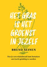 Het gras is het groenst in jezelf