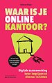 Waar is je online kantoor? Waar is je online kantoor?