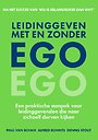 Leidinggeven met en zonder EGO Leidinggeven met en zonder EGO