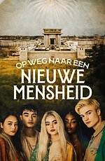 Op Weg naar een Nieuwe Mensheid