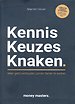 Kennis, Keuzes, Knaken Kennis, Keuzes, Knaken