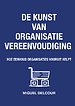 De kunst van organisatievereenvoudiging De kunst van organisatievereenvoudiging