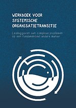 Werkboek voor systemische organisatietransitie