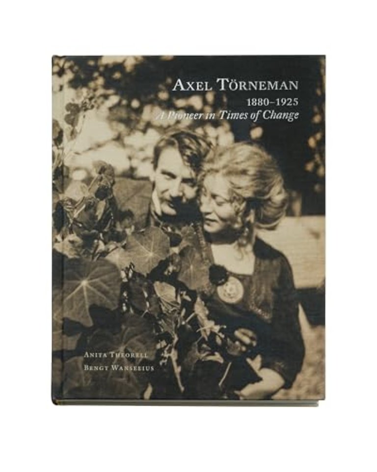 Axel Törneman 1880–1925 – A Pioneer in Times of Change
