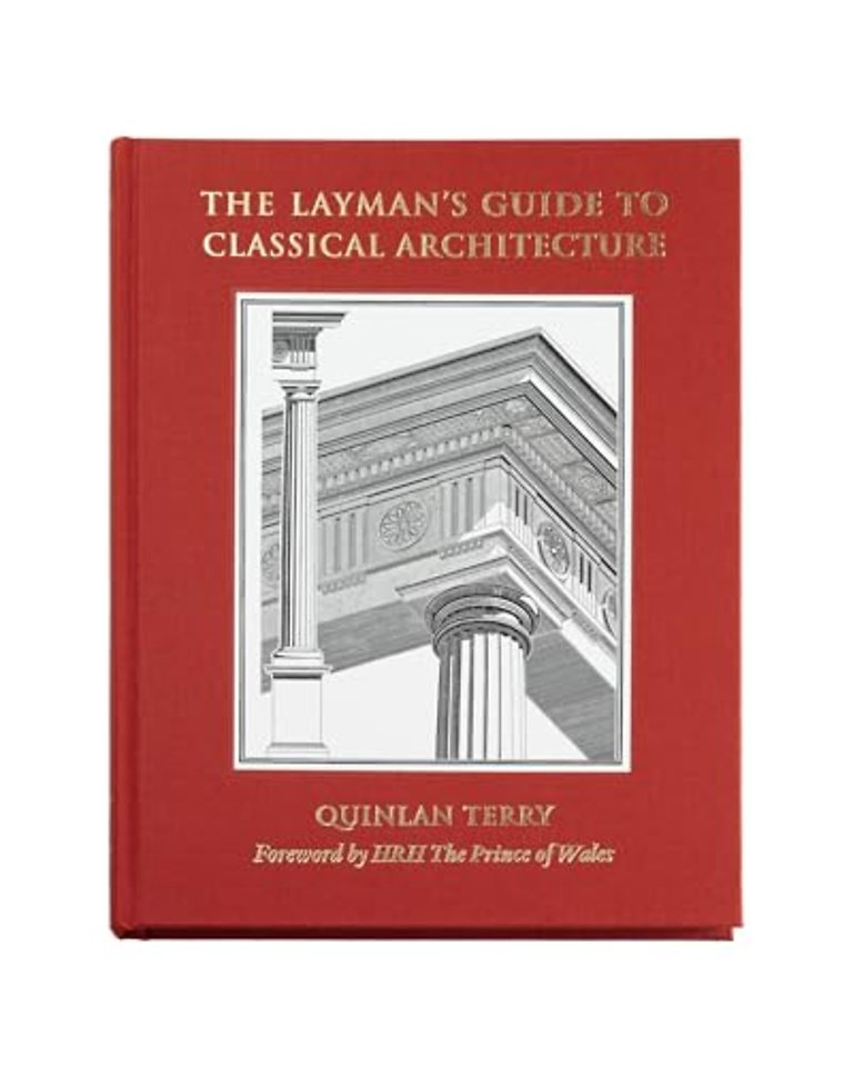 The Layman`s Guide to Classical Architecture