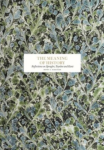 The Meaning of History – Reflections on Spengler, Toynbee and Kant