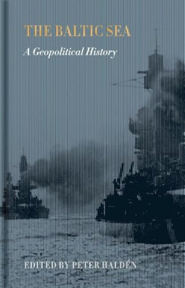 The Baltic Sea – A Geopolitical history