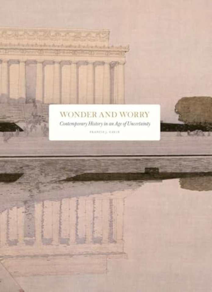 Wonder and Worry – Contemporary History in an Age of Uncertainty