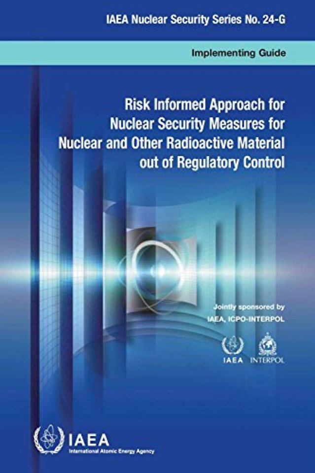 Risked informed approach for nuclear security measures for nuclear and other radioactive material out of regulatory control