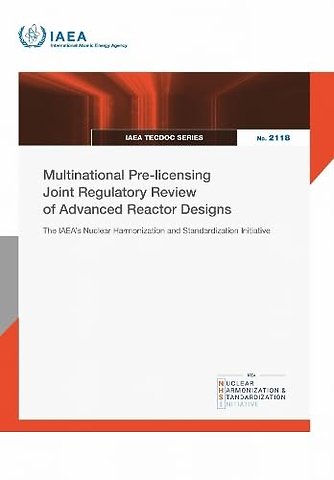 Multinational Pre–licensing Joint Regulatory Rev – The IAEA′s Nuclear Harmonization and Standardization Initiative