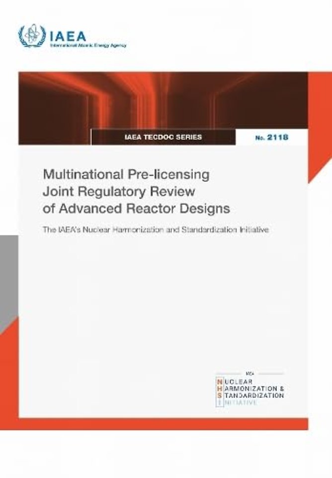 Multinational Pre–licensing Joint Regulatory Rev – The IAEA′s Nuclear Harmonization and Standardization Initiative