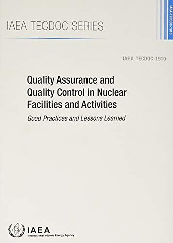 Quality Assurance and Quality Control in Nuclear – Good Practices and Lessons Learned