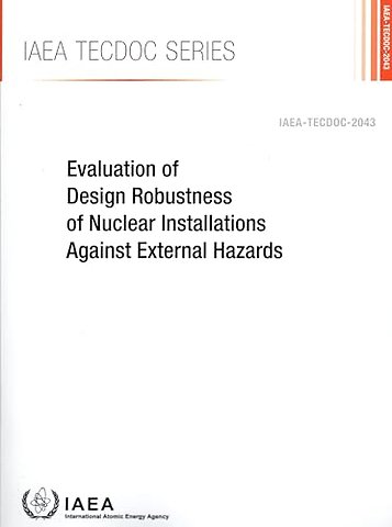 Evaluation of Design Robustness of Nuclear Installations Against External Hazards