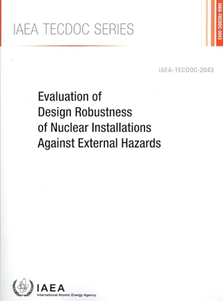 Evaluation of Design Robustness of Nuclear Installations Against External Hazards