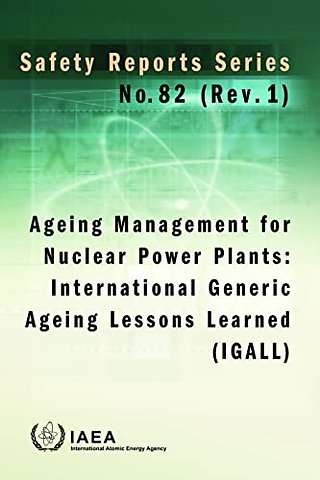 Ageing Management for Nuclear Power Plants – International Generic Ageing Lessons Learned (IGALL)