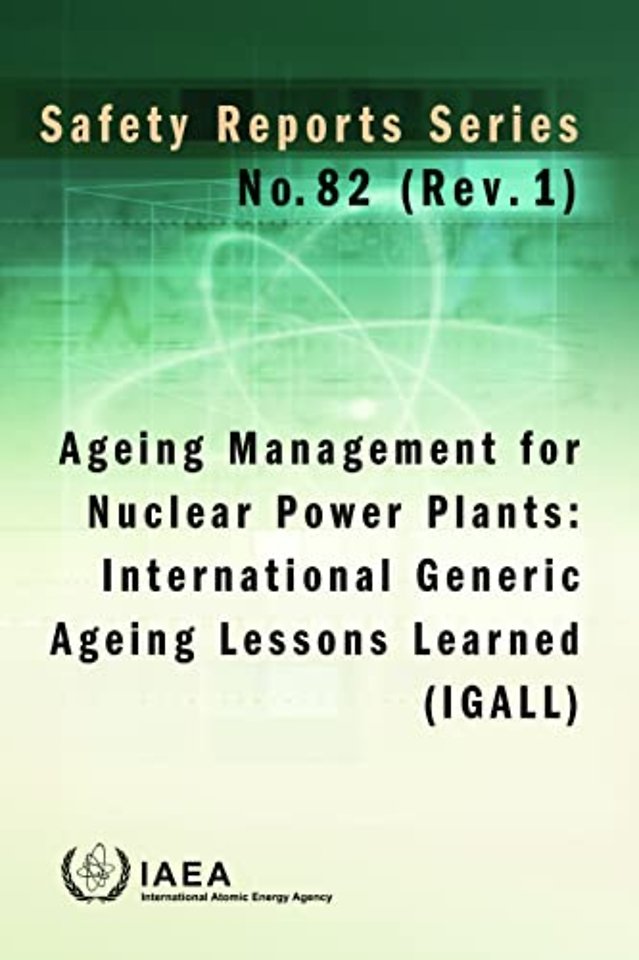 Ageing Management for Nuclear Power Plants – International Generic Ageing Lessons Learned (IGALL)