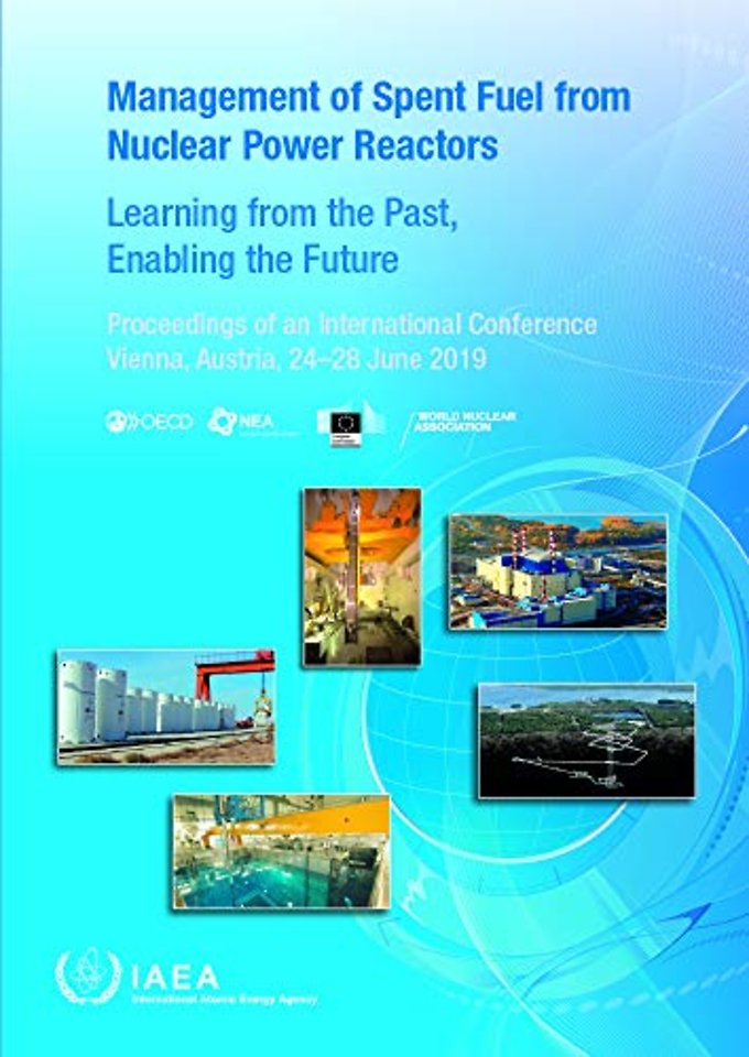 Management of Spent Fuel from Nuclear Power Reac – Learning from the Past, Enabling the Future