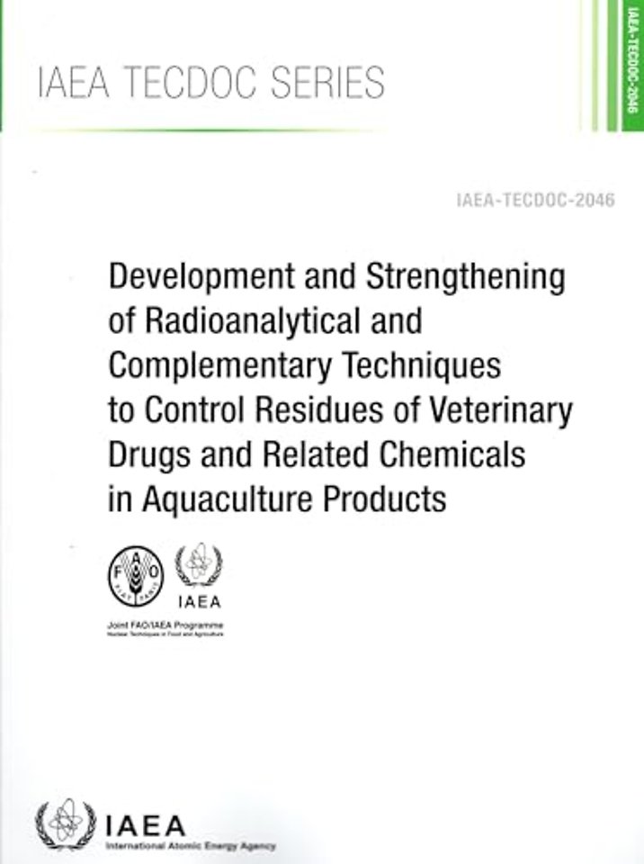 Development and Strengthening of Radioanalytical and Complementary Techniques to Control Residues of Veterinary Drugs and Related Chemicals in Aquac