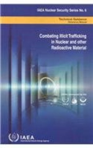 Combating Illicit Trafficking in Nuclear and Other Radioactive Material