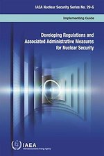 Developing Regulations and Associated Administrative Measures for Nuclear Security