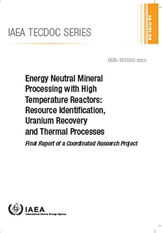 Energy Neutral Mineral Processing with High Temperature Reactors: Resource Identification, Uranium Recovery and Thermal Processes – Final Rep