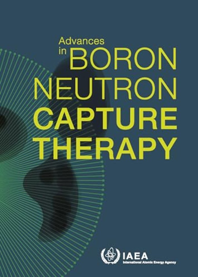 Advances in Boron Neutron Capture Therapy
