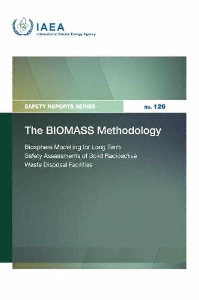 The BIOMASS Methodology – Biosphere Modelling for Long Term Safety Assessments of Solid Radioactive Waste Disposal Facilities