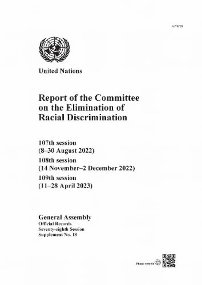 Report of the Committee on the Elimination of Ra – 107th Session (8–30 August 2022), 108th Session (14 November–2 December 2022), 109th Session (11–2