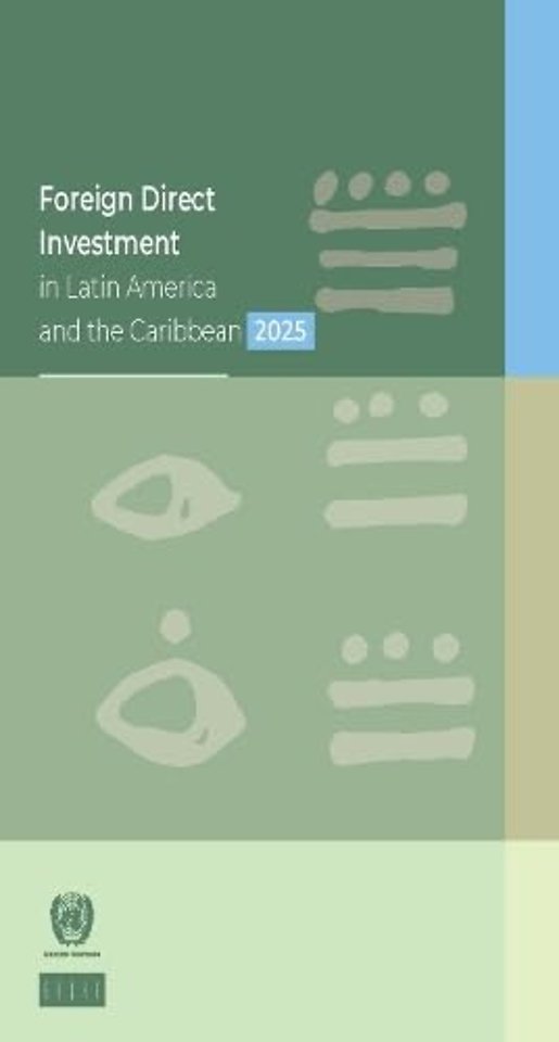 Foreign Direct Investment in Latin America and the Caribbean 2025