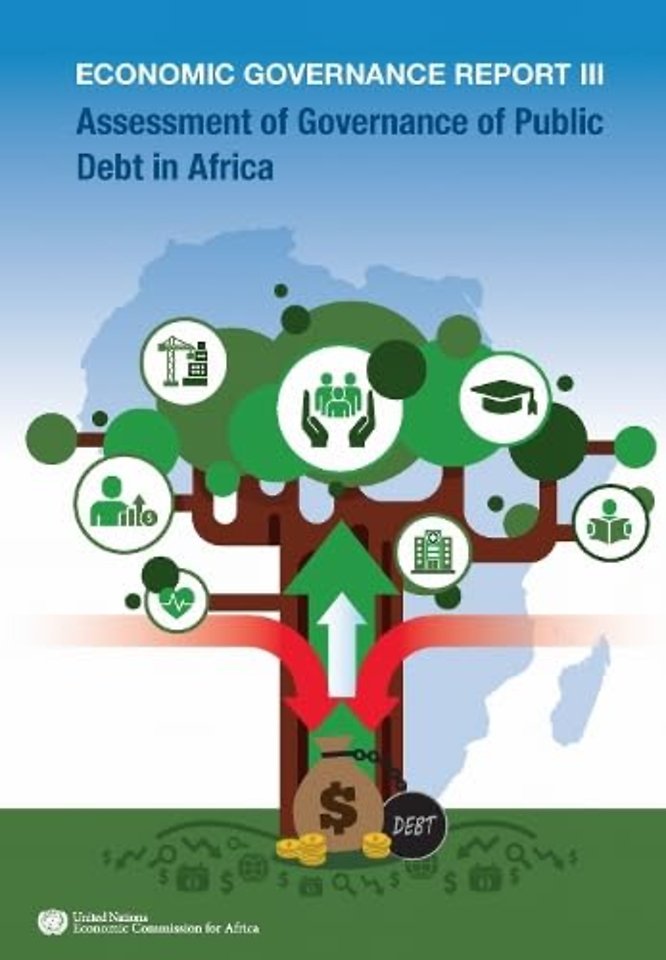 Economic Governance Report III – Assessment of Governance of Public Debt in Africa