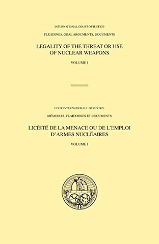ICJ Pleadings, Legality of the Threat or Use of – Volume I