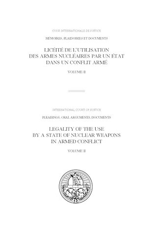 ICJ Pleadings, Legality of the Use by a State of – Volume II: Oral Statements