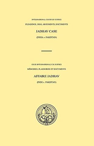 I.C.J. Pleadings, Jadhav (India V. Pakistan)