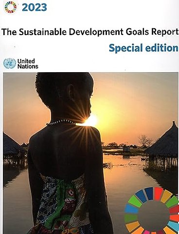 The Sustainable Development Goals Report 2023 – Special Edition