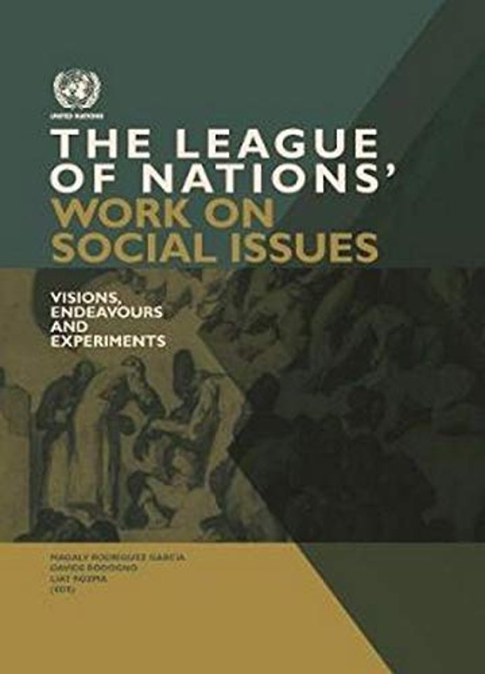 The League of Nations` Work on Social Issues – Visions, Endeavours and Experiments