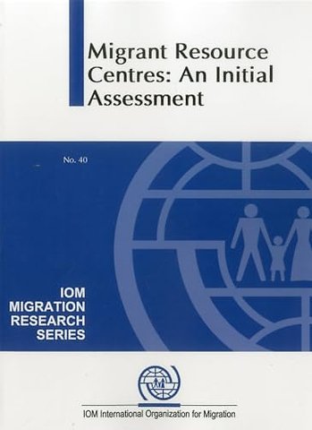 Migration Resource Centres – An Initial Assessment
